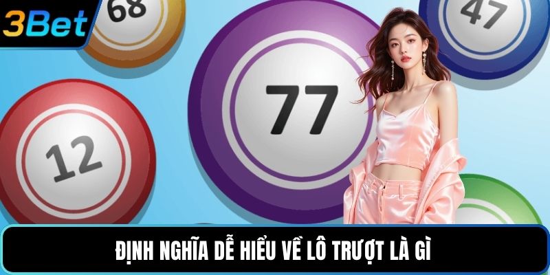 Định nghĩa dễ hiểu về lô trượt là gì